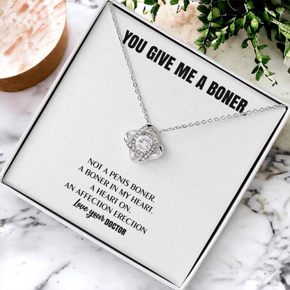You Give Me A Heart Boner An Affection Erection Love Knot Necklace Funny & Sarcastic Love For Her - Mature Best Funny Gag Gifts For Doctor Wife On Special Days Love Knot Necklace