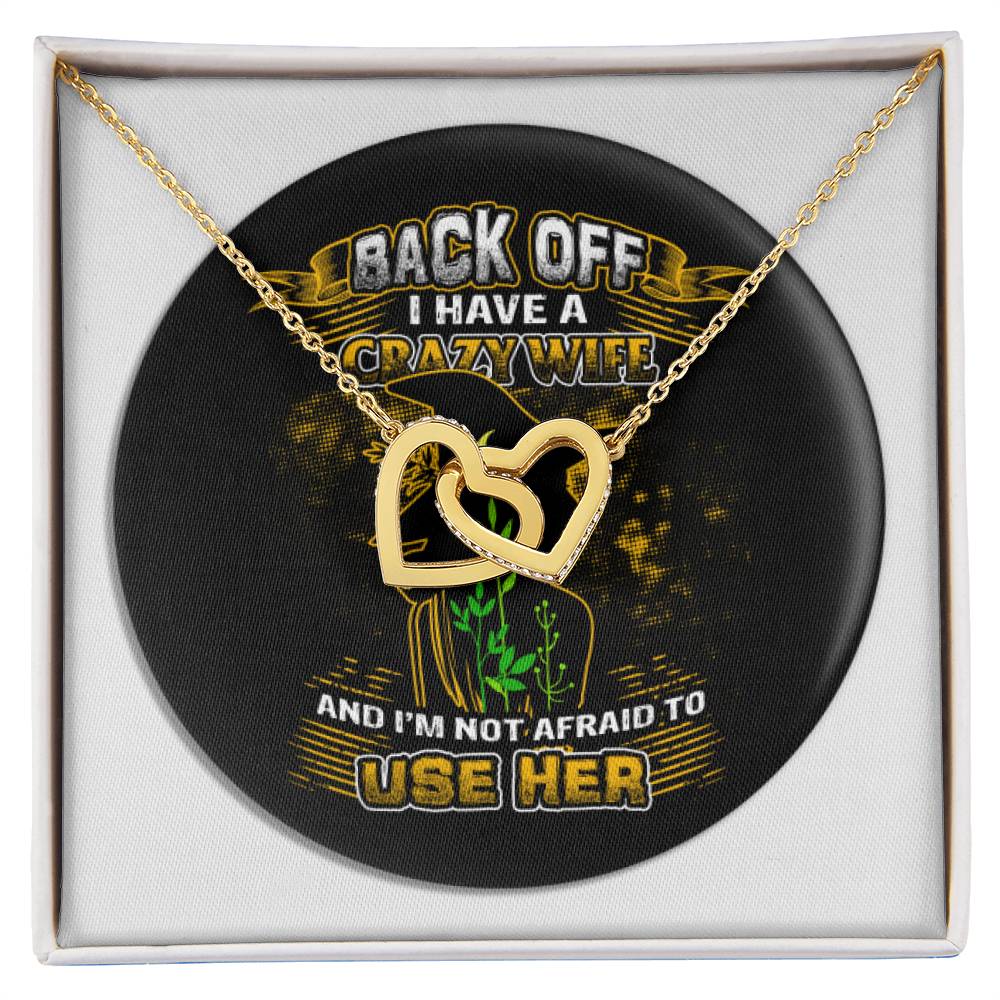 Back Off I Have A Crazy Wife Interlocking Hearts Necklace