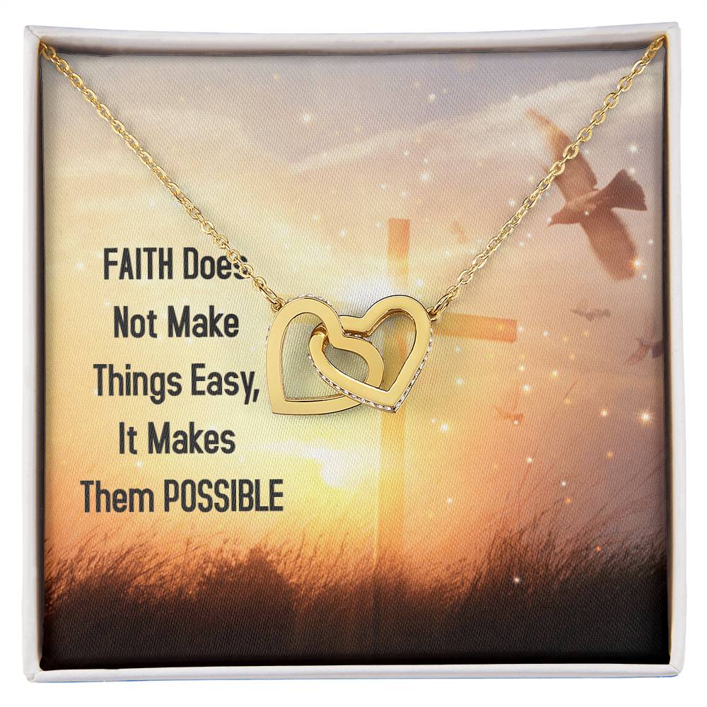 Faith Does Not Make Things Easy It Makes Them Possible Interlocking Hearts Necklace