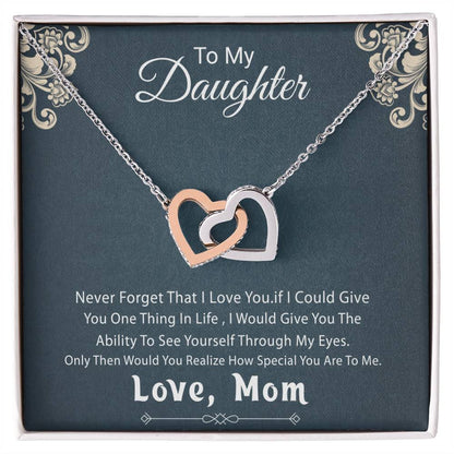 Gift For Daughter From Mother - Never Forget That I Love You - My Daughter My Love Interlocking Hearts Necklace
