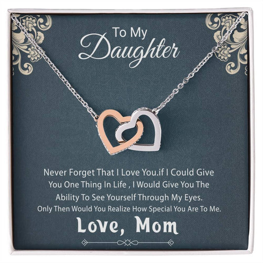 Gift For Daughter From Mother - Never Forget That I Love You - My Daughter My Love Interlocking Hearts Necklace