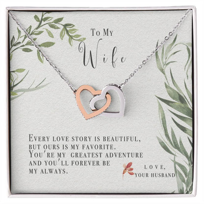 To My Wife-Ours Is My Favorite Love Story-Two Hearts Necklace Interlocking Hearts Necklace