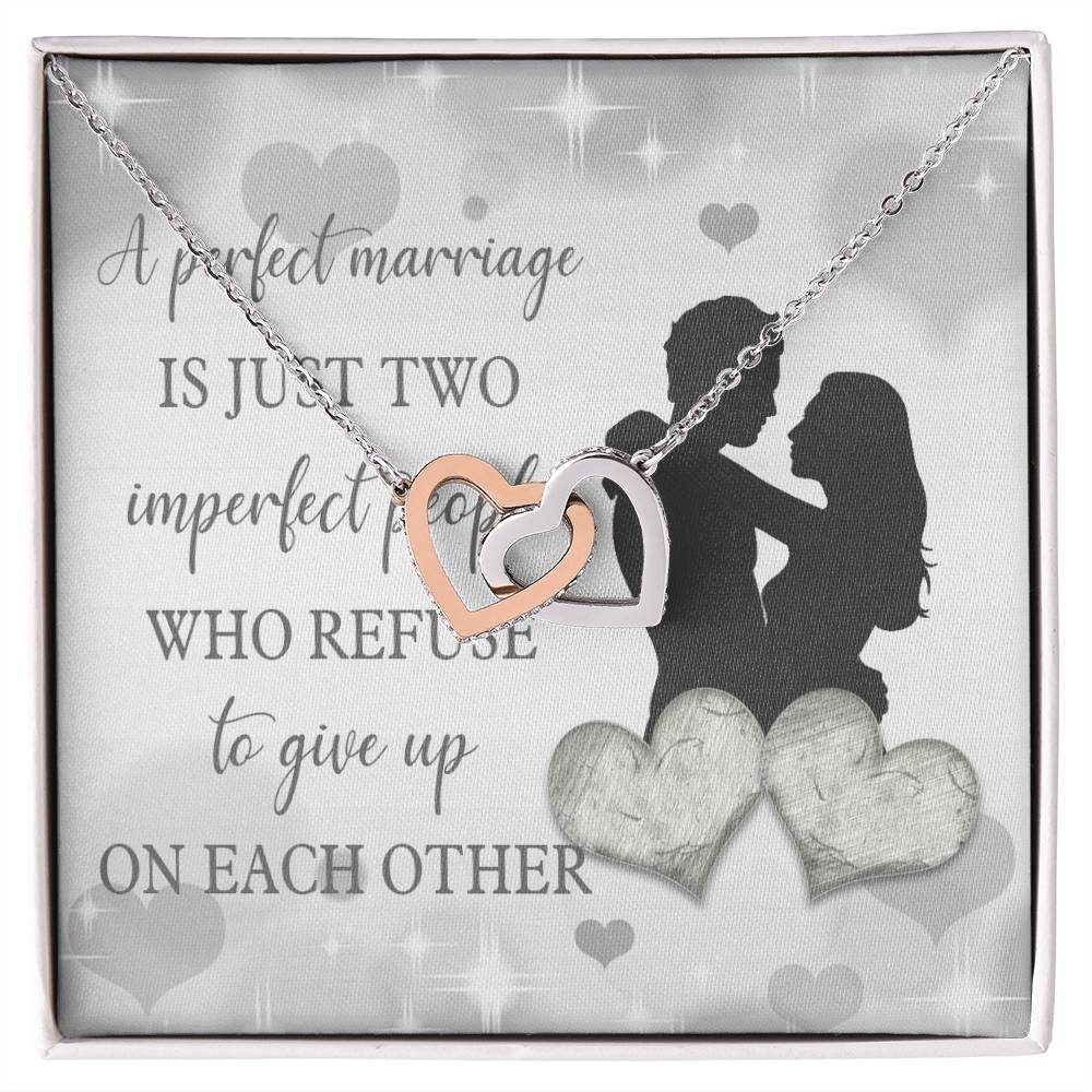 A Perfect Marriage Is Just Two Imperfect People Interlocking Hearts Necklace
