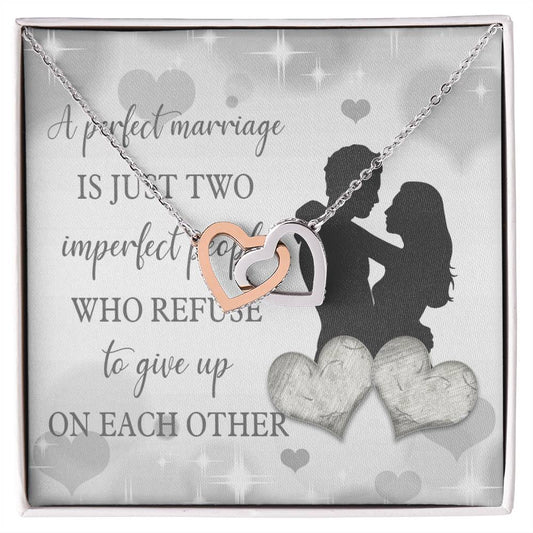 A Perfect Marriage Is Just Two Imperfect People Interlocking Hearts Necklace