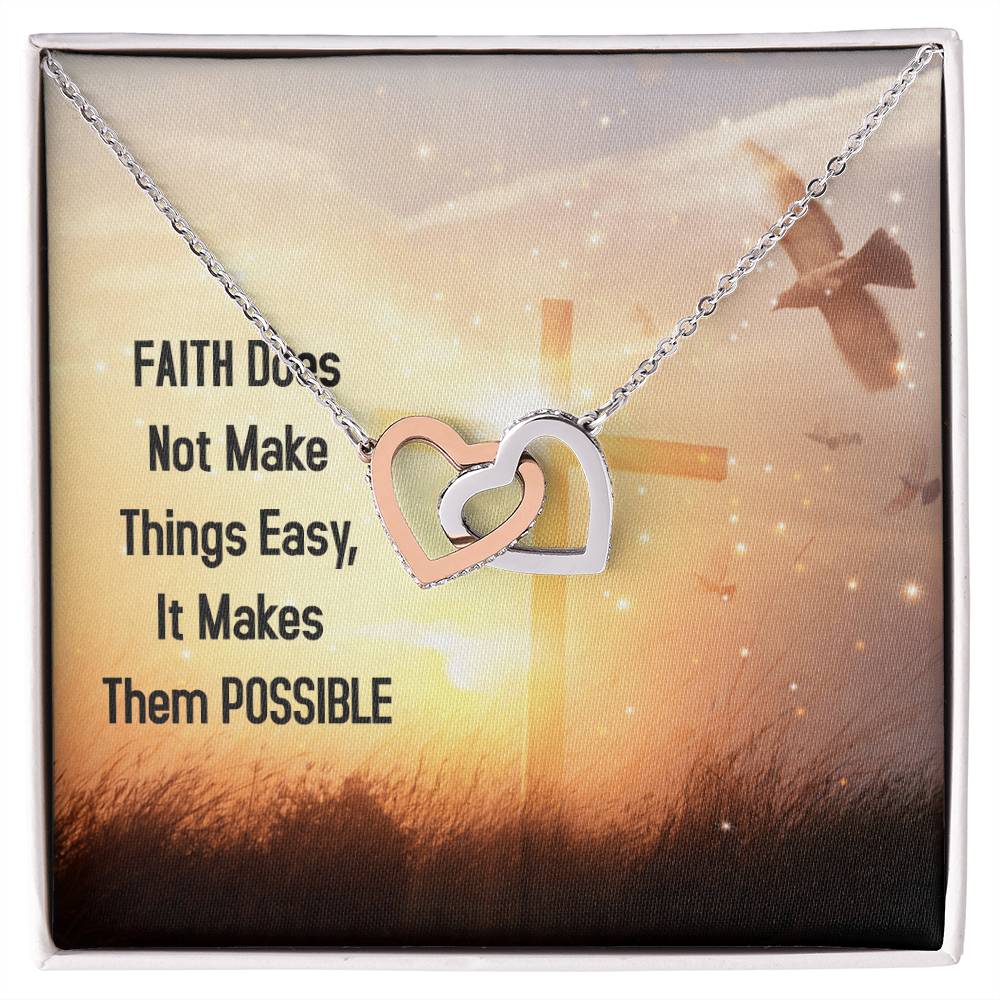 Faith Does Not Make Things Easy It Makes Them Possible Interlocking Hearts Necklace
