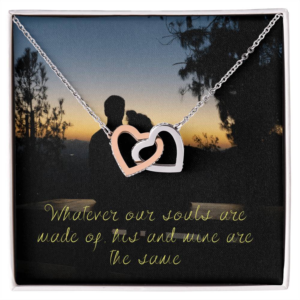 Whatever Our Souls Are Made Of His And Mine Are The Same Interlocking Hearts Necklace