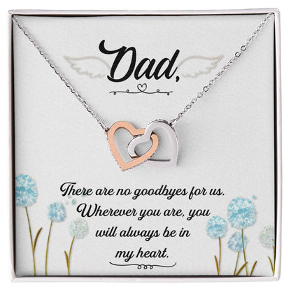 Dad - There Are No Goodbyes For Us - Necklace Interlocking Hearts Necklace