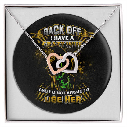 Back Off I Have A Crazy Wife Interlocking Hearts Necklace