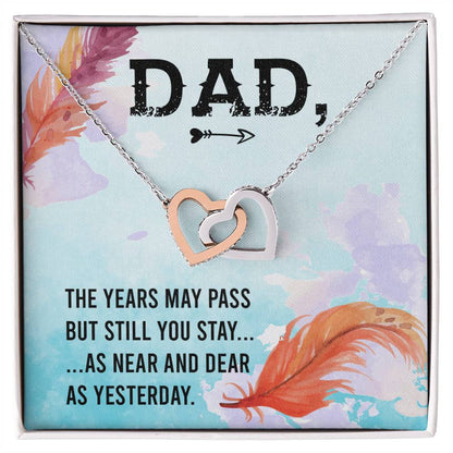 Dad - The Years May Pass But Still You Stay - Necklace Interlocking Hearts Necklace