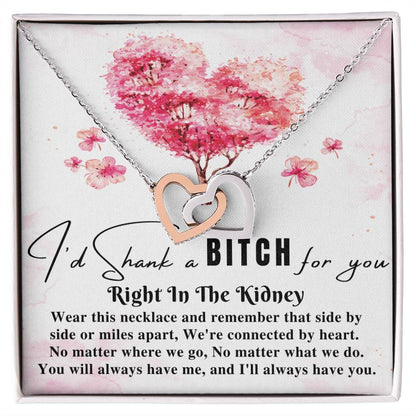 Funny Gift For Best Friend Woman I'D Shank A Bitch For You Right In The Kidney Birthday Gift For Her Necklace Gift For Sister Two Hearts Interlocking Hearts Necklace