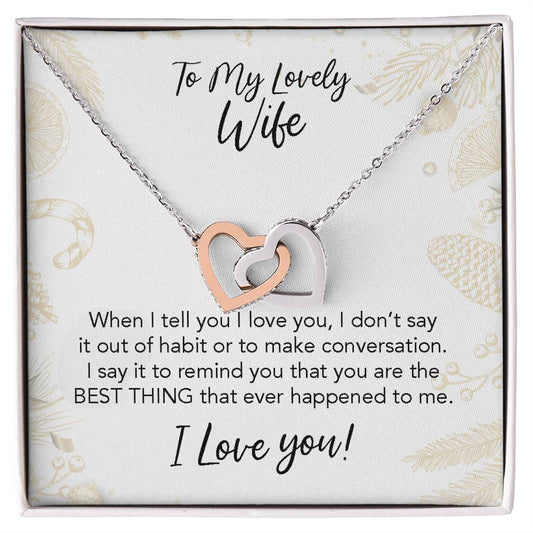 To My Wife You Are The Best Thing That Ever Happened To Me Our Hearts Are Forever Locked As One Intertwined Hearts Necklace Interlocking Hearts Necklace