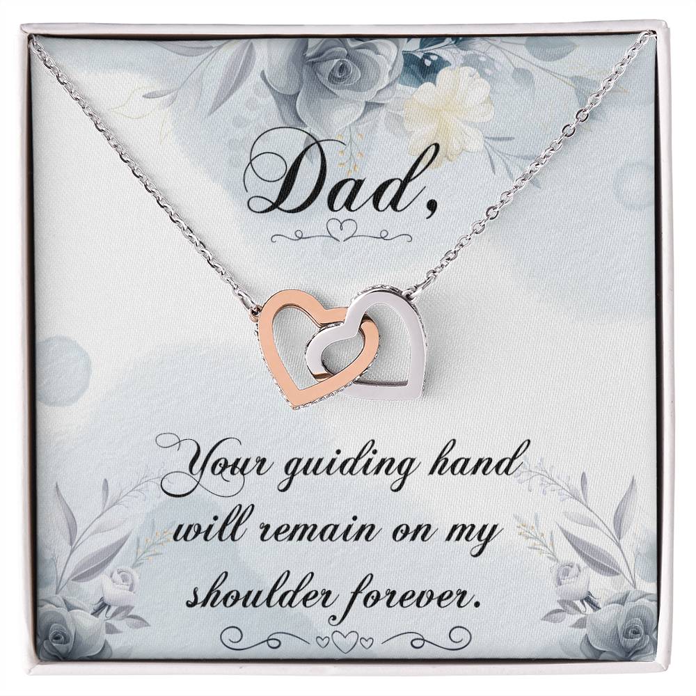 Dad - Your Guiding Hand Will Remain On My Shoulder Forever - Necklace Interlocking Hearts Necklace