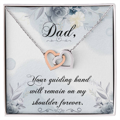 Dad - Your Guiding Hand Will Remain On My Shoulder Forever - Necklace Interlocking Hearts Necklace