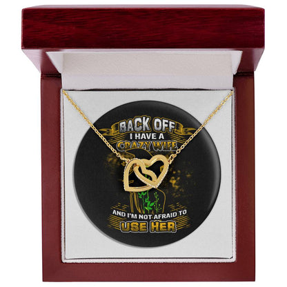 Back Off I Have A Crazy Wife Interlocking Hearts Necklace