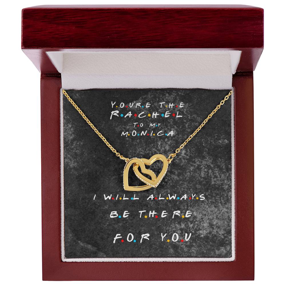 You'Re The Rachel To My Monica - Best Friend Necklace Interlocking Hearts Necklace