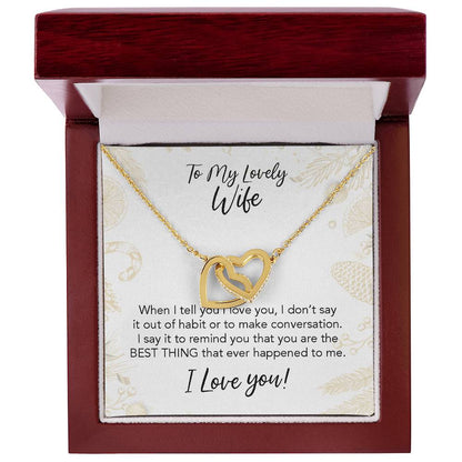 To My Wife You Are The Best Thing That Ever Happened To Me Our Hearts Are Forever Locked As One Intertwined Hearts Necklace Interlocking Hearts Necklace