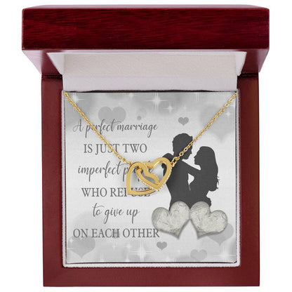 A Perfect Marriage Is Just Two Imperfect People Interlocking Hearts Necklace