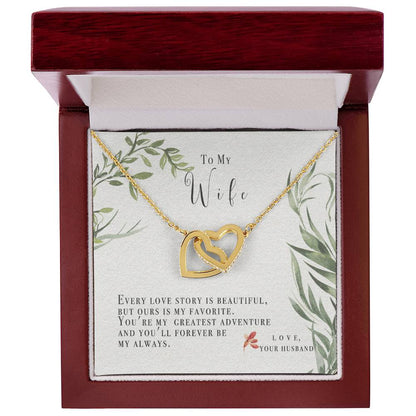 To My Wife-Ours Is My Favorite Love Story-Two Hearts Necklace Interlocking Hearts Necklace