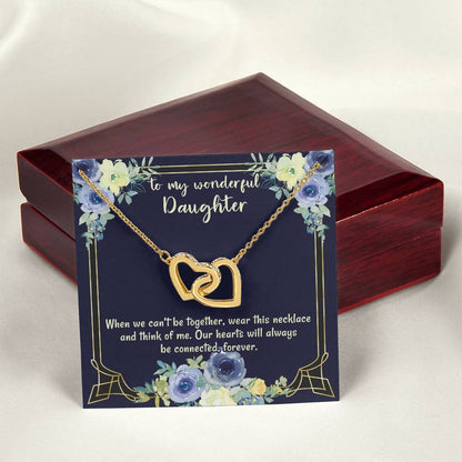 To My Wonderful Daughter Our Hearts Will Always Be Connected Necklace Gift From Mom Gift From Dad Gift For Birthday Graduation Moving Away Christmas Interlocking Hearts Necklace