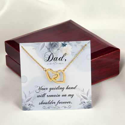 Dad - Your Guiding Hand Will Remain On My Shoulder Forever - Necklace Interlocking Hearts Necklace
