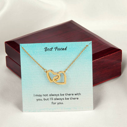 Best Friend - I May Not Always Be There To Support You But I'Ll Always Be There For You - Interlocking Heart Necklace Interlocking Hearts Necklace