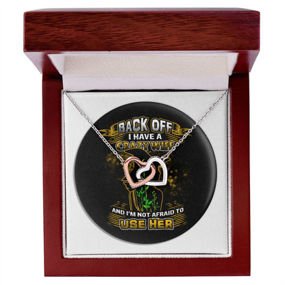 Back Off I Have A Crazy Wife Interlocking Hearts Necklace