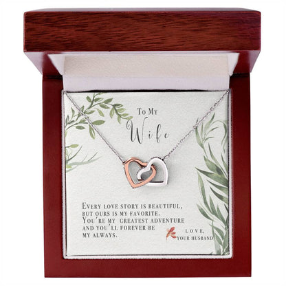 To My Wife-Ours Is My Favorite Love Story-Two Hearts Necklace Interlocking Hearts Necklace