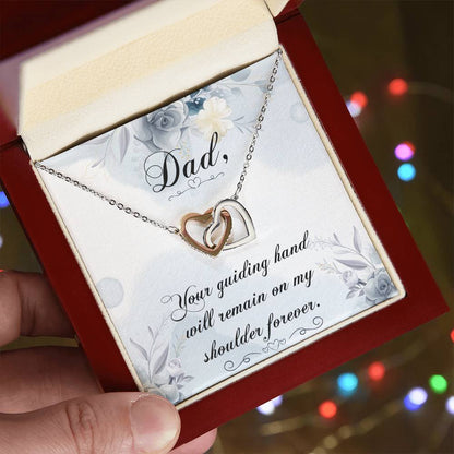 Dad - Your Guiding Hand Will Remain On My Shoulder Forever - Necklace Interlocking Hearts Necklace
