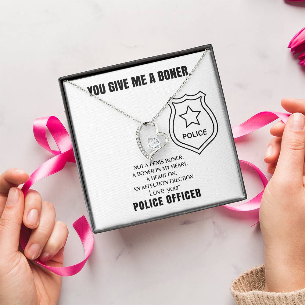 You Give Me A Heart Boner An Affection Erection Forever Love Necklace Funny & Sarcastic Love For Her ? Mature Gag Gift For Police Wife Forever Love Necklace