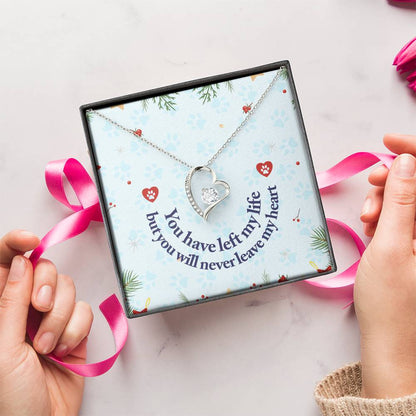 You Have Left My Life But You Will Never Leave My Heart Forever Love Necklace