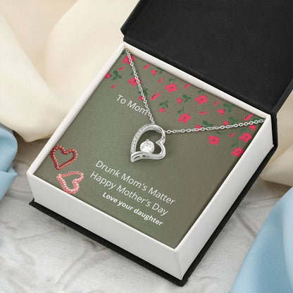 Drunk Mom's Matter 1 Forever Love Necklace