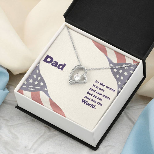 Dad - To The World You Are The Man But To Me You Are The World - Forever Love Necklace Forever Love Necklace
