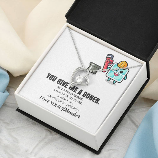 You Give Me A Heart Boner An Affection Erection Funny & Sarcastic Love For Her ? Mature Gag Plumber's Wife Funny Gift 1 Forever Love Necklace