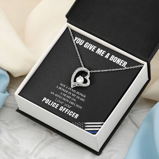 You Give Me A Heart Boner An Affection Erection Funny & Sarcastic Love For Her ? Mature Gag Gift For Police Officer Wife Forever Love Necklace