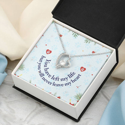 You Have Left My Life But You Will Never Leave My Heart Forever Love Necklace