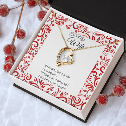 To My Wife If I Had To Live My Life Over Again Forever Heart Necklace 1 Forever Love Necklace