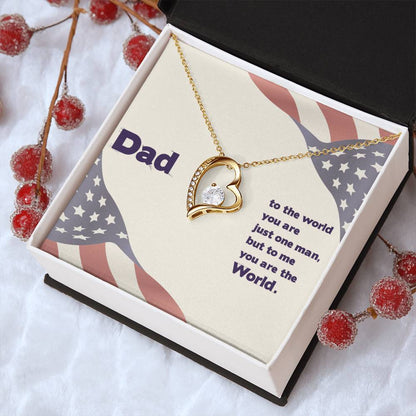 Dad - To The World You Are The Man But To Me You Are The World - Forever Love Necklace Forever Love Necklace