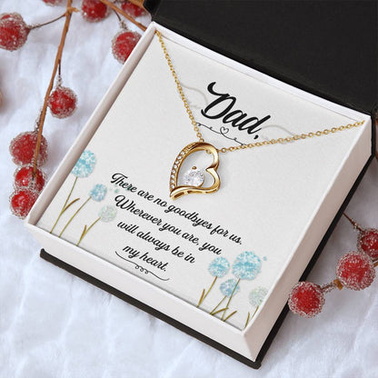 Dad - There Are No Goodbyes For Us - Necklace Forever Love Necklace