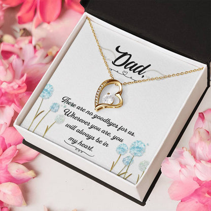 Dad - There Are No Goodbyes For Us - Necklace Forever Love Necklace