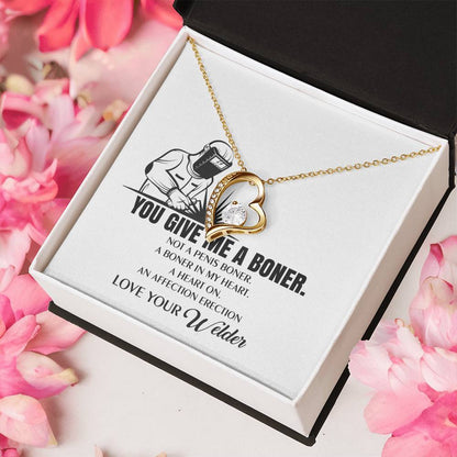 You Give Me A Heart Boner An Affection Erection Funny & Sarcastic Love For Her Mature Gift ? Gift For Welder's Wife Necklace Forever Love Necklace