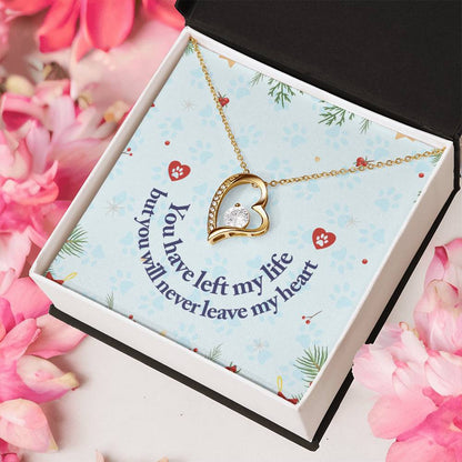 You Have Left My Life But You Will Never Leave My Heart Forever Love Necklace