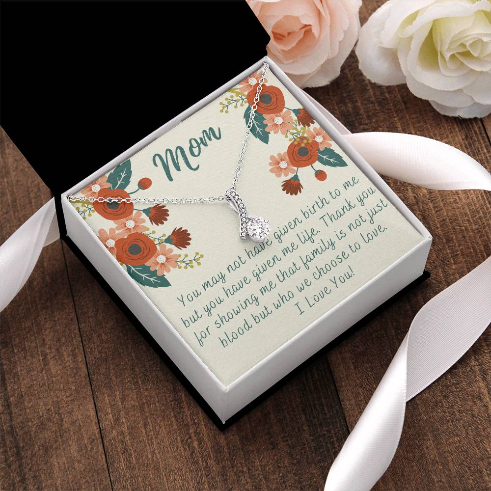 Adopted Mom Step Mom You Gave Me Life Mother's Day Gift Necklace Alluring Beauty Necklace