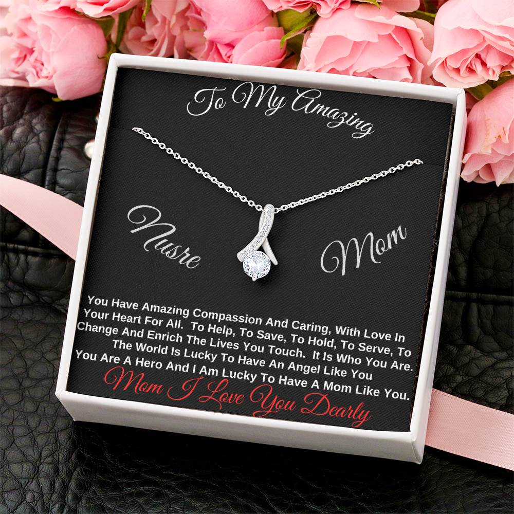 Alluring Beauty Necklace To My My Amazing Nurse Mom Alluring Beauty Necklace