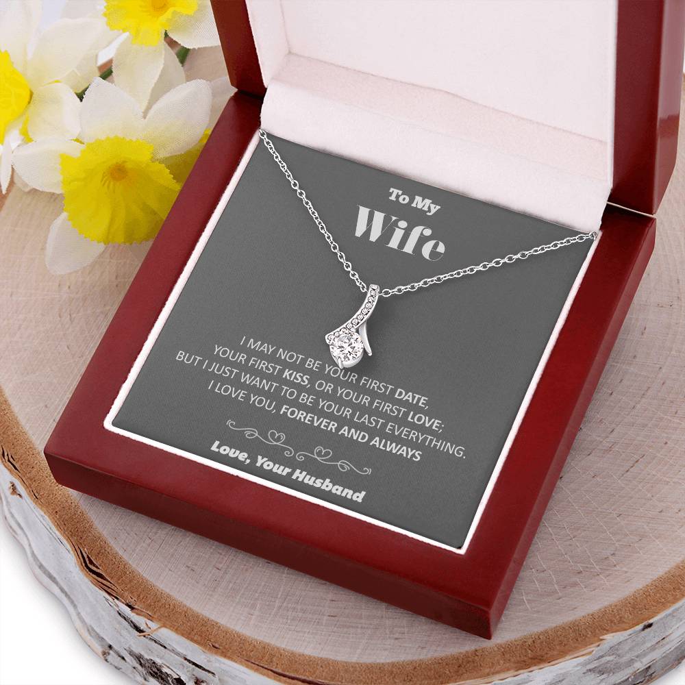 To My Wife Your Last Everything Necklace Alluring Beauty Necklace