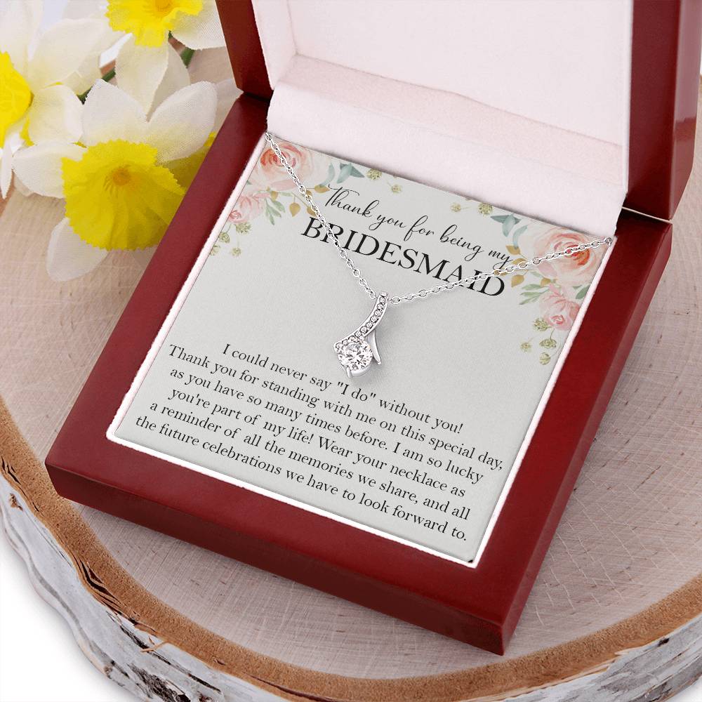 Bridesmaids Necklace Gifts Wedding Necklace I Couldn't Say I Do Without You Alluring Beauty Necklace