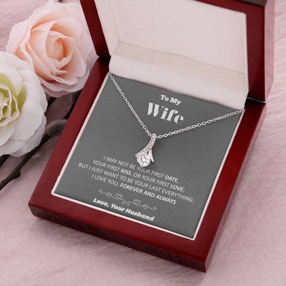 To My Wife Your Last Everything Necklace Alluring Beauty Necklace