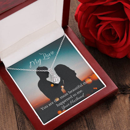 To My Wife - You Are The Most Beautiful Thing Happened To Me. Alluring Beauty Necklace